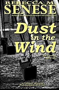 Dust in the Wind: A Tiffany Waters Paranormal Mystery (Paperback)