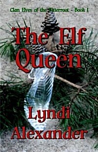 The Elf Queen: Clan Elves of the Bitterroot Series (Paperback)