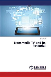 Transmedia TV and Its Potential (Paperback)