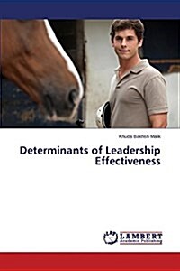 Determinants of Leadership Effectiveness (Paperback)