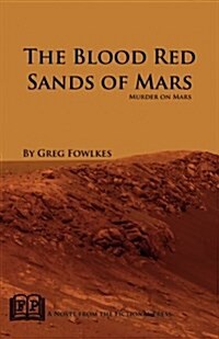 The Blood Red Sands of Mars: Murder on Mars (Paperback)