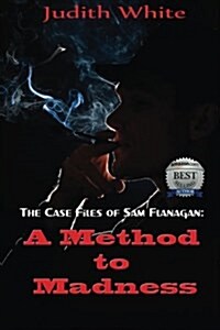 A Method to Madness: The Case Files of Sam Flanagan (Paperback)