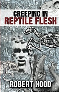 Creeping in Reptile Flesh (Paperback)