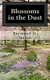 Blossoms in the Dust (Paperback)