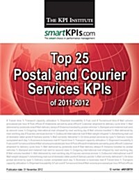 Top 25 Postal and Courier Services Kpis of 2011-2012 (Paperback)