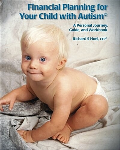 Financial Planning for Your Child with Autism: A Personal Journey, Guide, and Workbook (Paperback)