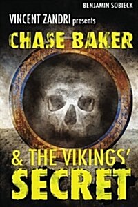 Chase Baker and the Vikings Secret (Paperback)