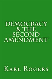 Democracy & the Second Amendment (Paperback)