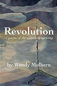 Revolution: Poems of the Necessary Uprising (Paperback)