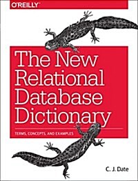 The New Relational Database Dictionary: Terms, Concepts, and Examples (Paperback)