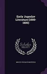 Early Jugoslav Literature (1000-1800) (Hardcover)