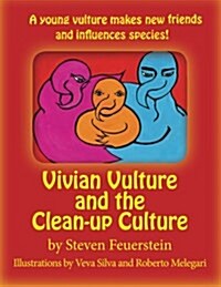 Vivian Vulture and the Cleanup Culture: A Young Vulture Makes New Friends and Influences Species! (Paperback)