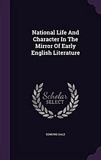 National Life and Character in the Mirror of Early English Literature (Hardcover)