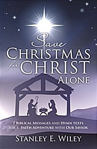 Save Christmas for Christ Alone (Paperback)