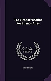 The Strangers Guide for Buenos Aires (Hardcover)