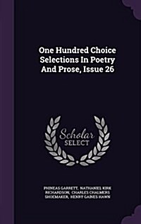One Hundred Choice Selections in Poetry and Prose, Issue 26 (Hardcover)