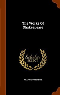The Works of Shakespeare (Hardcover)