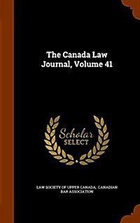 The Canada Law Journal, Volume 41 (Hardcover)