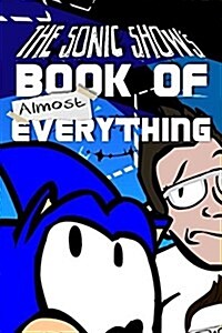 The Sonic Shows Book Of Almost Everything: A journey through the number one source of PINGAS. (Paperback)