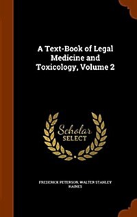 A Text-Book of Legal Medicine and Toxicology, Volume 2 (Hardcover)