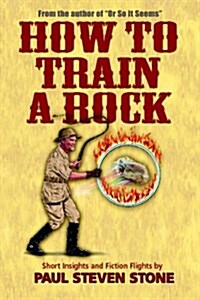 How to Train a Rock (Paperback)