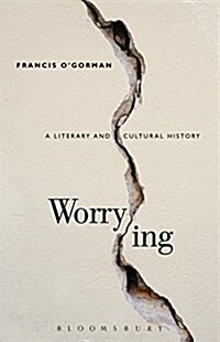 Worrying: A Literary and Cultural History (Paperback, Deckle Edge)