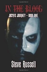 In the Blood: Jacyns Journey - Book One (Paperback)