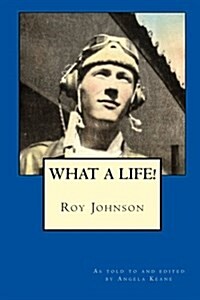 Roy Johnson: What a Life! (Paperback)
