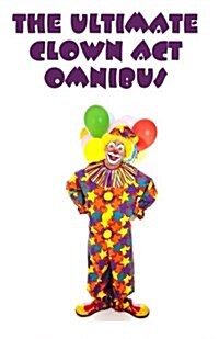 The Ultimate Clown ACT Omnibus (Paperback)