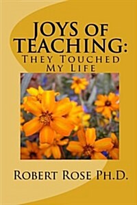 JOYS of TEACHING: : They Touched My Life (Paperback)