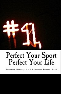 Perfect Your Sport Perfect Your Life (Paperback)