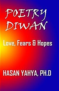 Poetry Diwan: Love, Fears & Hopes (Paperback)