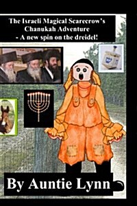 The Israeli Magical Scarecrows Chanukah Adventure: A New Spin on the Dreidel (Paperback)