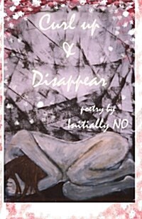 Curl Up and Disappear: Poetry (Paperback)