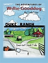 The Adventures of Willie Gooddog: My Early Days (Paperback)