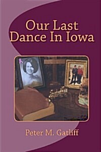 Our Last Dance in Iowa (Paperback)