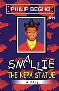 Smallie 11: The Nepa Statue: Smallie Play Series (Paperback)