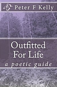 Outfitted for Life: A Poetic Guide (Paperback)