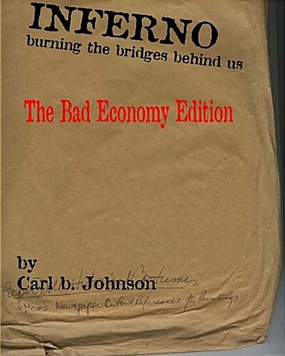 Inferno - Burning the Bridges Behind Us: The Really Bad Economy Edition (Paperback)