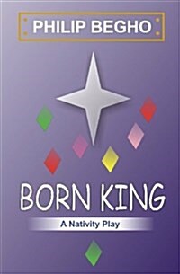 Born King: A Nativity Play (Paperback)