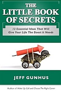 The Little Book of Secrets: 12 Essential Ideas to Give Your Life the Boost It Needs (Paperback)