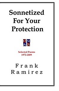 Sonnetized for Your Protection: Selected Poems 1972-2009 (Paperback)