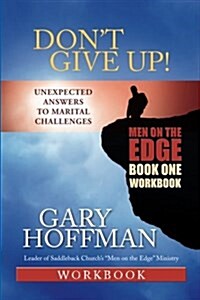 Dont Give Up! Workbook One: Men on the Edge (Paperback)