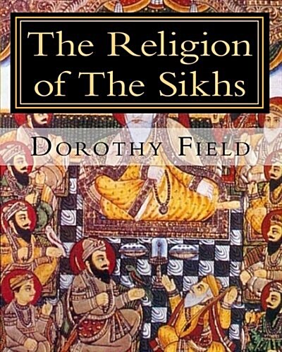 The Religion of the Sikhs (Paperback)