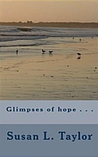 Glimpses of Hope . . . (Paperback)