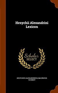 Hesychii Alexandrini Lexicon (Hardcover)