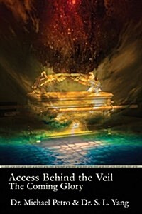 Access Behind the Veil: The Coming Glory (Paperback)