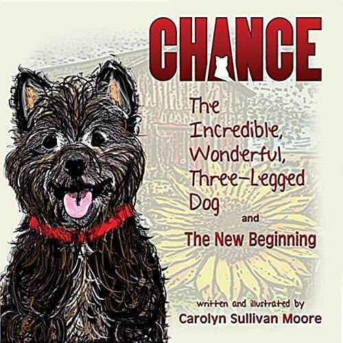 Chance, the Incredible, Wonderful, Three-Legged Dog and the New Beginning (Paperback)