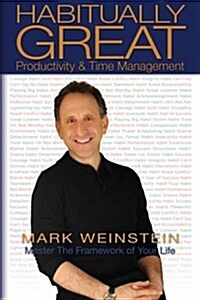 Habitually Great Productivity & Time Management: Master the Framework of Your Life (Paperback)