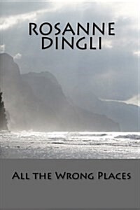 All the Wrong Places (Paperback)
